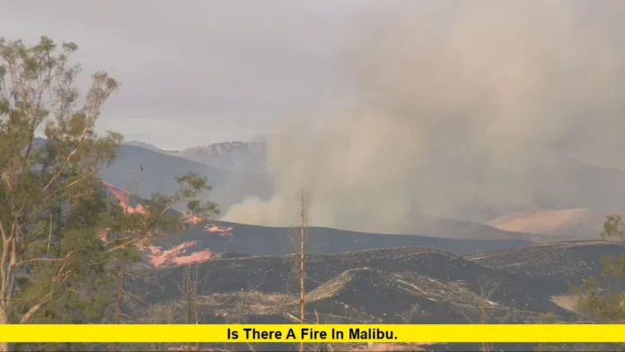 Is There a Fire in Malibu. Is There a Fire in Malibu