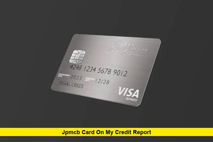 JPMCB Card on My Credit Report
