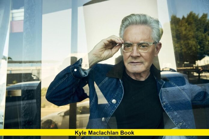 Kyle MacLachlan Book Kyle MacLachlan Book