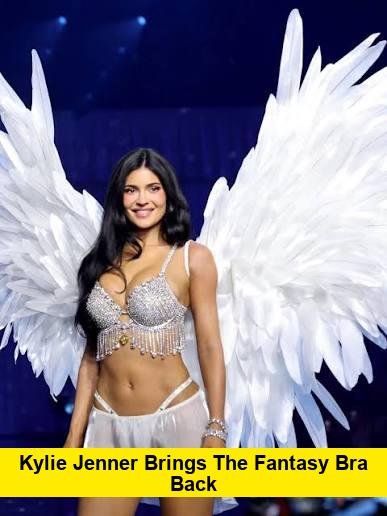 Kylie Jenner Brings the Fantasy Bra Back