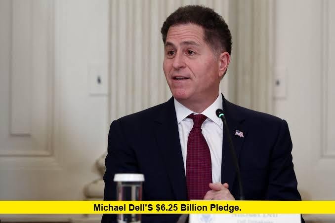 Michael Dell’s $6.25 Billion Pledge