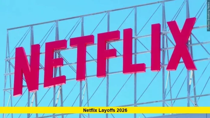 Netflix Layoffs 2026 Netflix Layoffs 2026