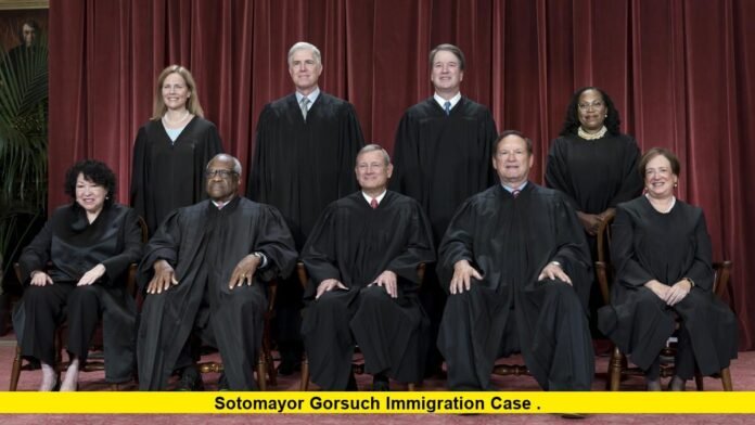 Sotomayor Gorsuch immigration case