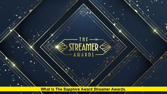 What Is the Sapphire Award Streamer Awards