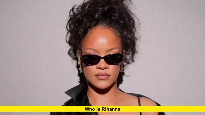 Who Is Rihanna Who Is Rihanna