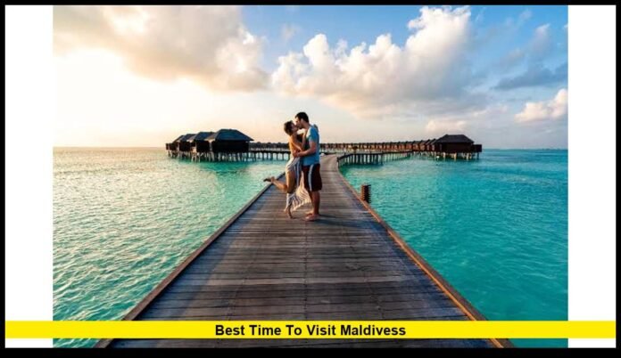 best time to visit maldivess 2026 Weather, Seasons and Travel Guide