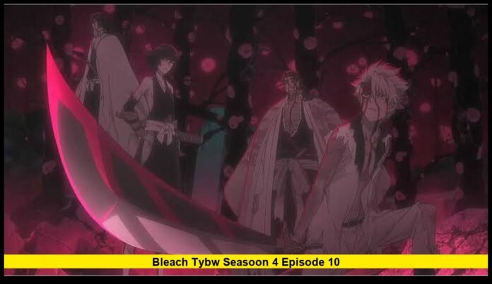 bleach tybw seasoon 4 episode 10 Release Date, Time, Finale Details, and What to Expect