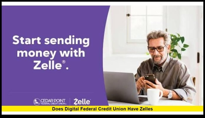 does digital federal credit union have zelleS What Members Need to Know