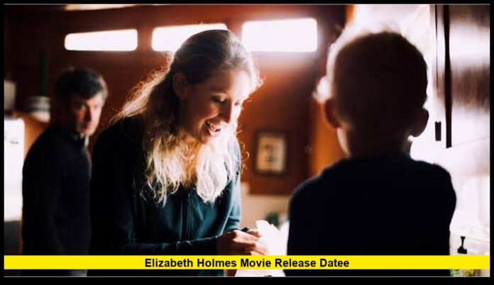 elizabeth holmes movie release datee Latest Theatrical News and What to Know About Upcoming Films
