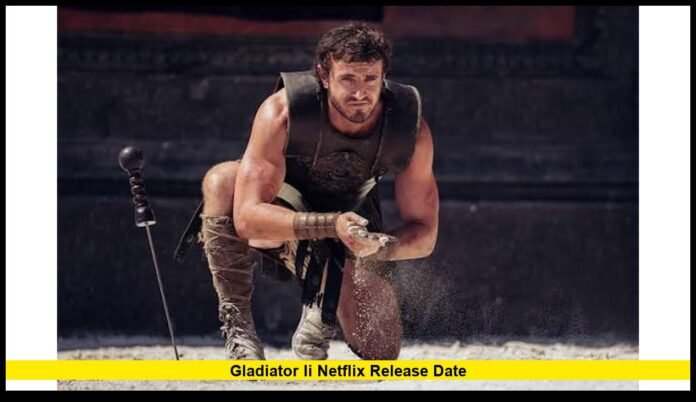 gladiator ii netflix release date
