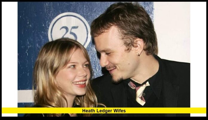heath ledger wifeS The Truth About His Relationship With Michelle Williams