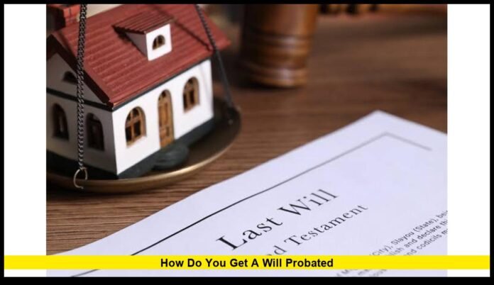 how do you get a will probated