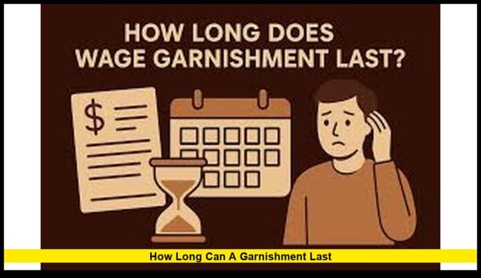 how long can a garnishment last
