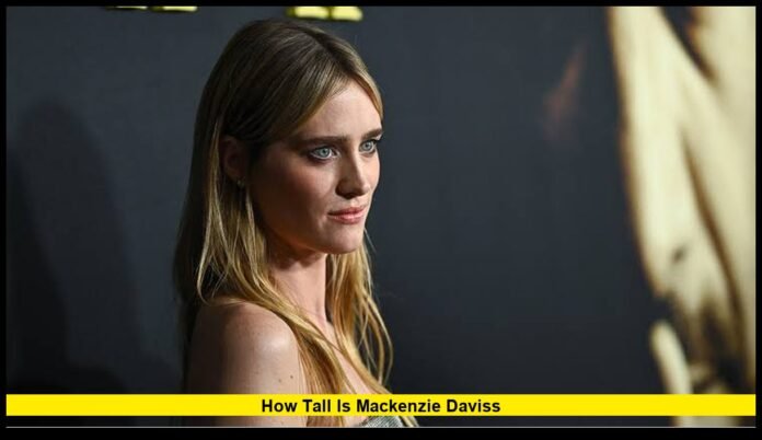 how tall is mackenzie daviss Her Height in Feet, Inches, and Centimeters