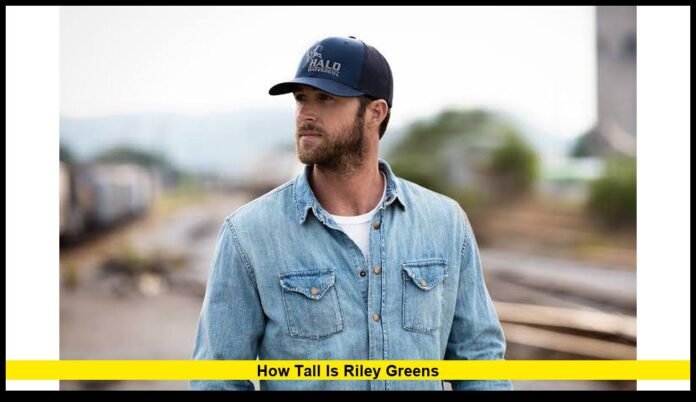 how tall is riley greenS Height, Biography, Music Career and 2026 Updates