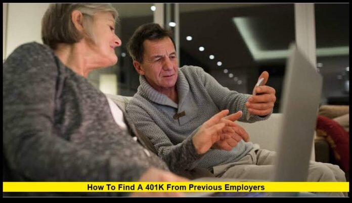how to find a 401k from previous employers Steps to Recover Your Retirement Savings