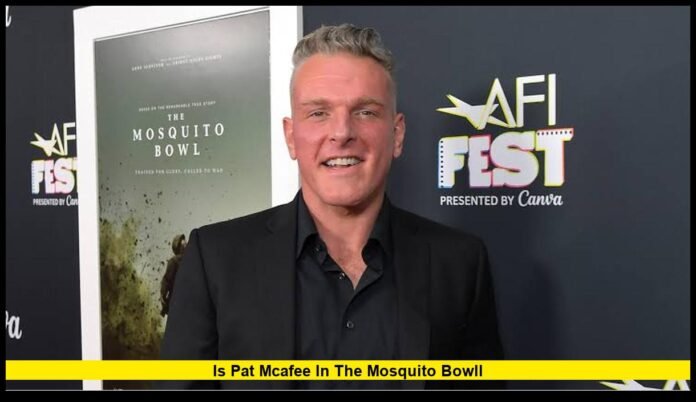 is pat mcafee in the mosquito bowll Role, Cast, and Movie Release Details