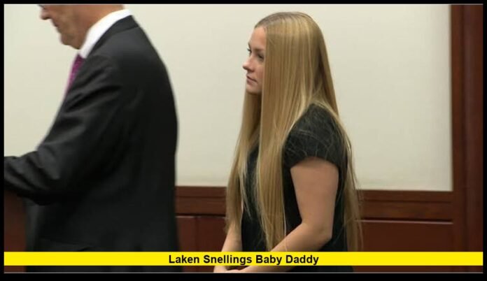 laken snellings baby daddy What Is Known About the Father and the Latest Case Developments