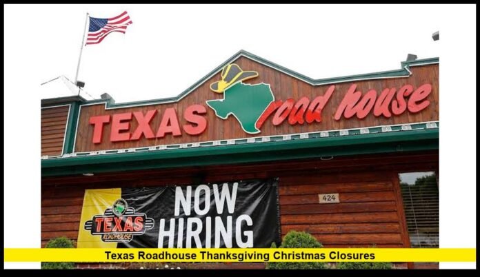texas roadhouse thanksgiving christmas closures