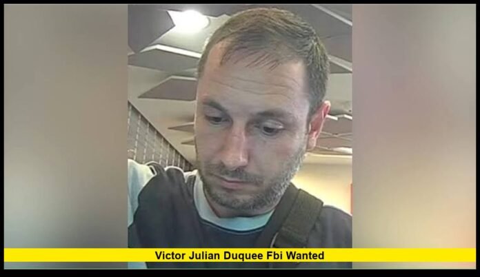 victor julian duquee fbi wanted Latest Details on the Federal Investigation and $10,000 Reward