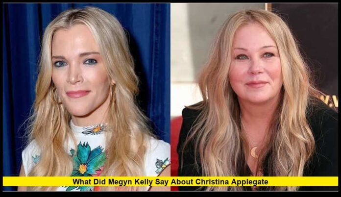 what did megyn kelly say about christina applegate The Remarks That Sparked Backlash
