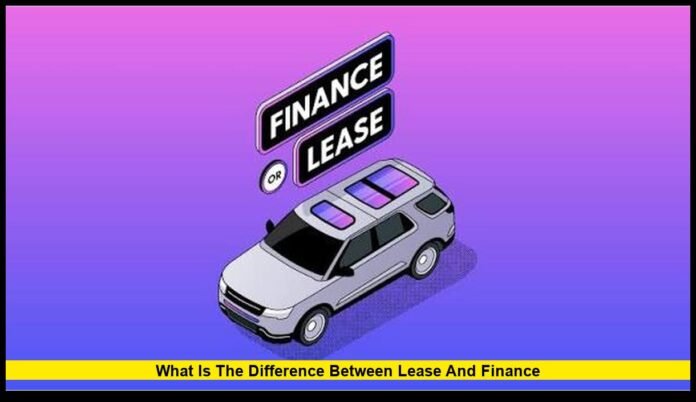 what is the difference between lease and finance A Guide for U.S. Car Buyers