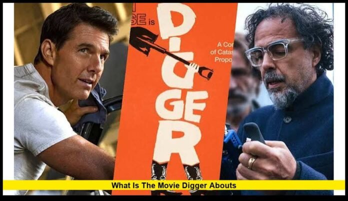 what is the movie digger aboutS Tom Cruise Film Plot, Cast and Ending Explained
