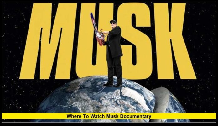 where to watch musk documentary
