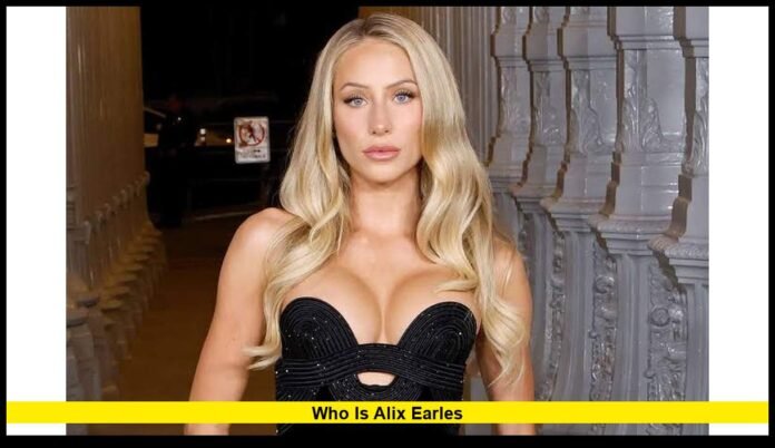 who is alix earles The Social Media Star Turning Internet Fame Into a Business Empire