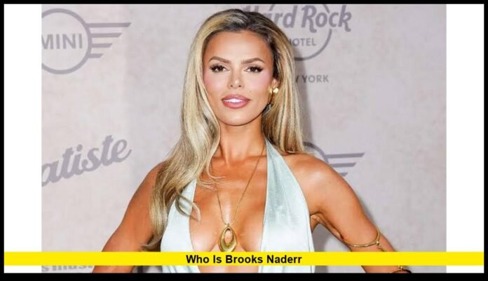 who is brooks naderr Inside Her Modeling Success, Television Career, and Latest Projects