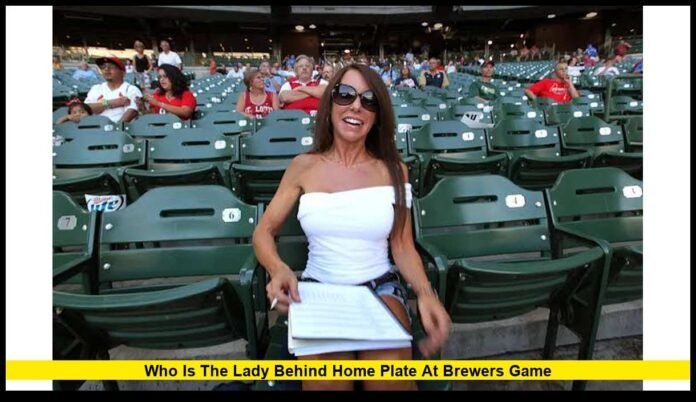 who is the lady behind home plate at brewers game
